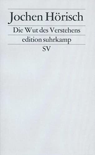 Die Wut des Verstehens: Zur Kritik der Hermeneutik (edition suhrkamp) von Suhrkamp Verlag